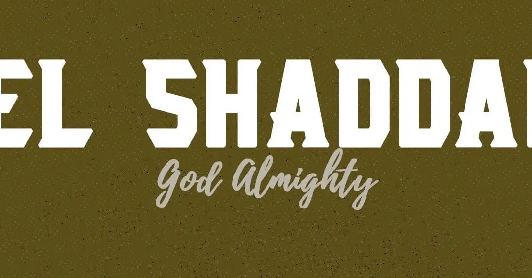 The Biblical Meaning of El Shaddai: Exploring the Almighty God in ...