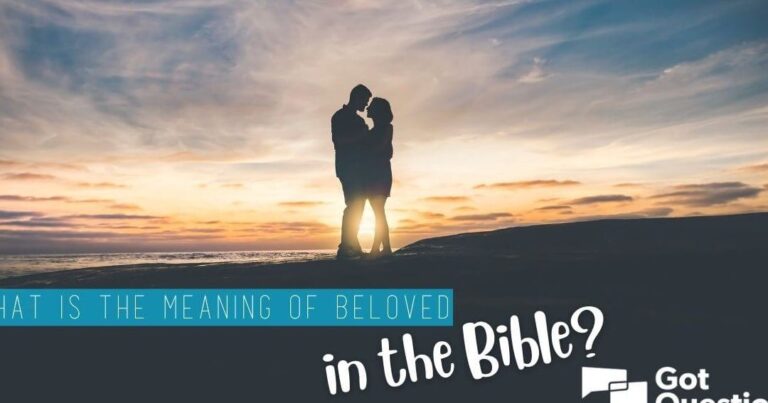 The Profound Biblical Meaning of Beloved: Insights and Reflections ...