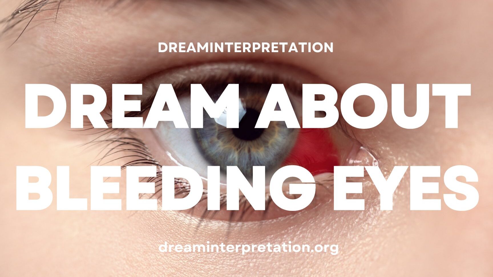 The Biblical Significance of Bleeding Eyes in Dreams: Exploring the ...