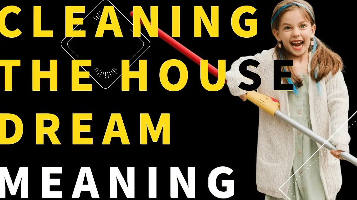 The Spiritual Significance of Cleaning a House in a Dream Unveiling