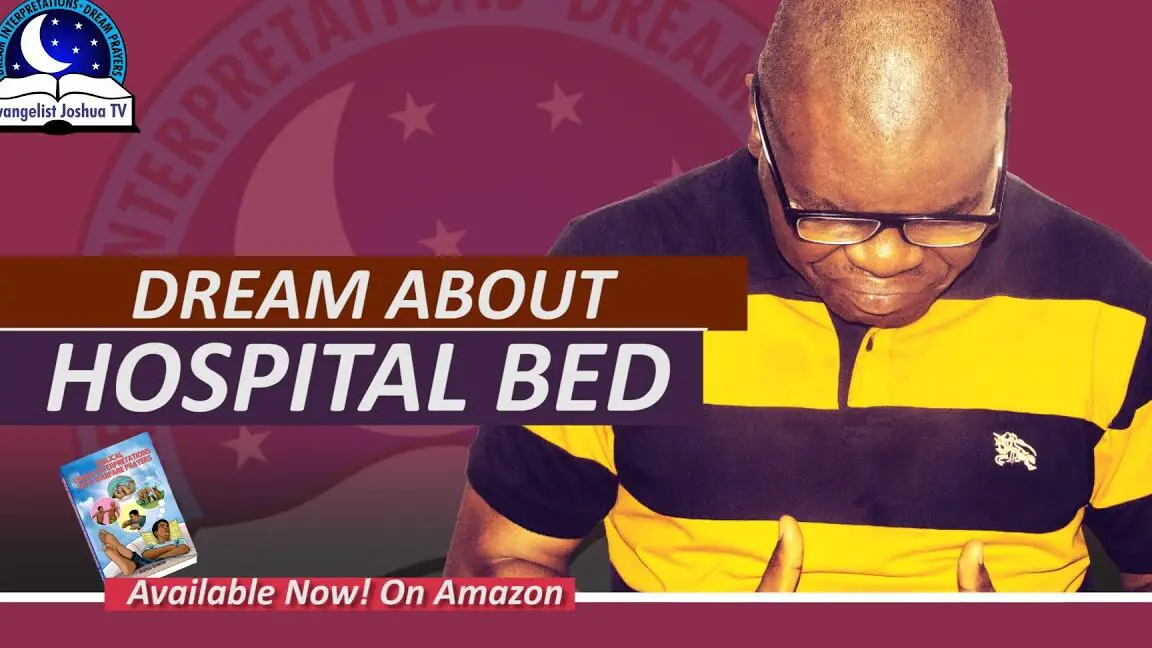 The Spiritual Significance of a Hospital Bed in a Dream John Baptist