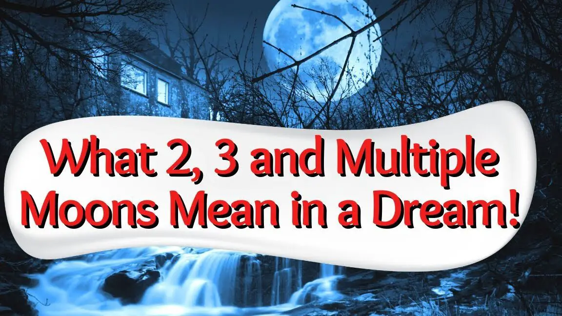 What Does 4 Moons In A Dream Mean The Spiritual Significance of Two Moons in Dreams: Unveiling the